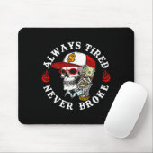 Always Tired Never Broke Skull (on Back)  Muismat (Met muis)