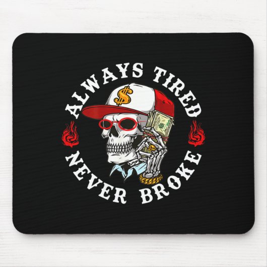 Always Tired Never Broke Skull (on Back)  Muismat (Voorkant)