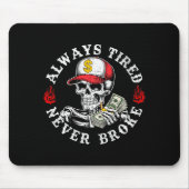 Always Tired Never Broke Skull (on Back)  Muismat (Voorkant)