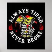 Always Tired Never Broke Skull (on Back)  Poster (Voorkant)