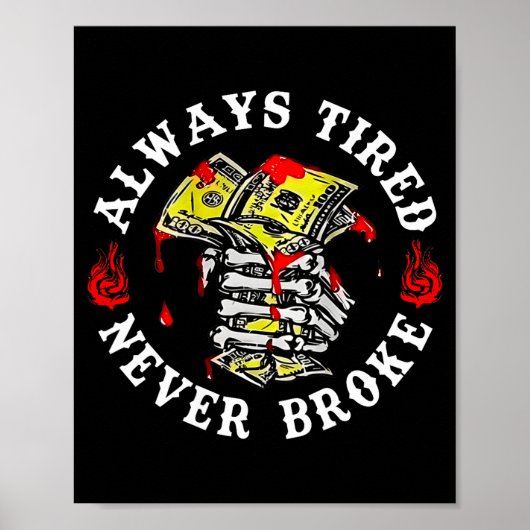 Always Tired Never Broke Skull (on Back)  Poster (Voorkant)