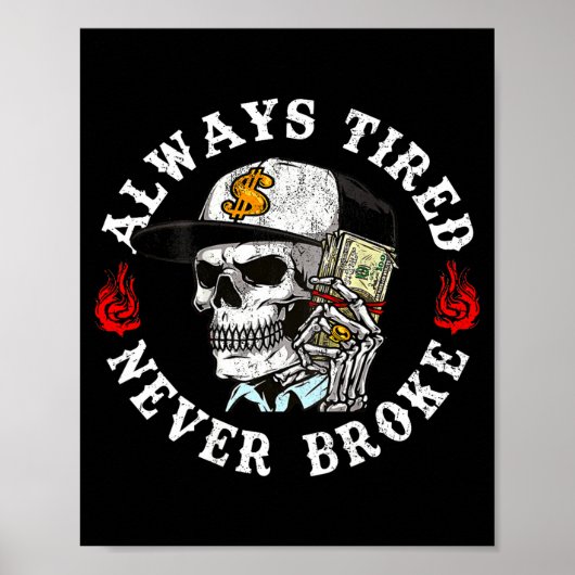 Always Tired Never Broke Skull (on Back)  Poster (Voorkant)