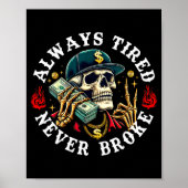 Always Tired Never Broke Skull (on Back)  Poster (Voorkant)