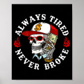 Always Tired Never Broke Skull (on Back)  Poster (Voorkant)
