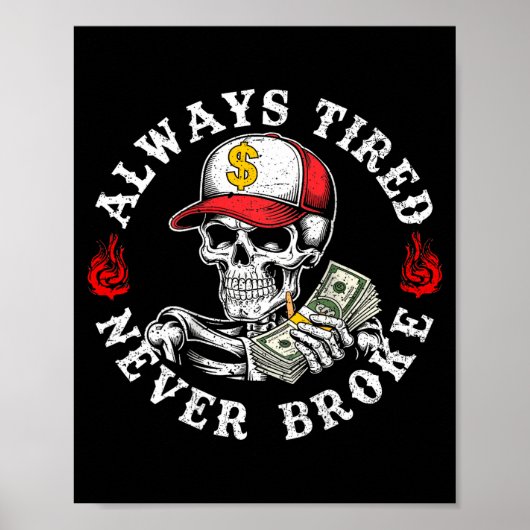 Always Tired Never Broke Skull (on Back)  Poster (Voorkant)