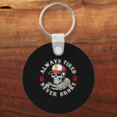 Always Tired Never Broke Skull (on Back) Sleutelhanger (Voorkant)