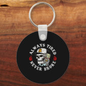 Always Tired Never Broke Skull (on Back)  Sleutelhanger (Voorkant)