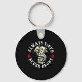 Always Tired Never Broke Skull (on Back)  Sleutelhanger (Voorkant)
