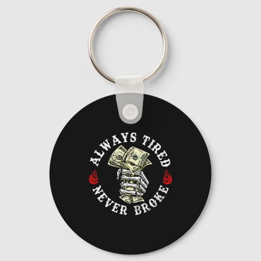 Always Tired Never Broke Skull (on Back) Sleutelhanger (Voorkant)