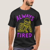always tired t-shirt (Voorkant)