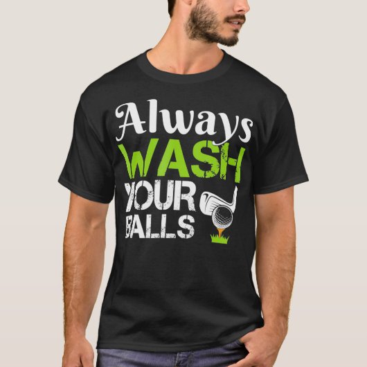Always Wash Your Balls Funny Golf Driving Range T-shirt (Voorkant)