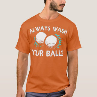 Always Wash Your Balls Golf Funny  T-shirt