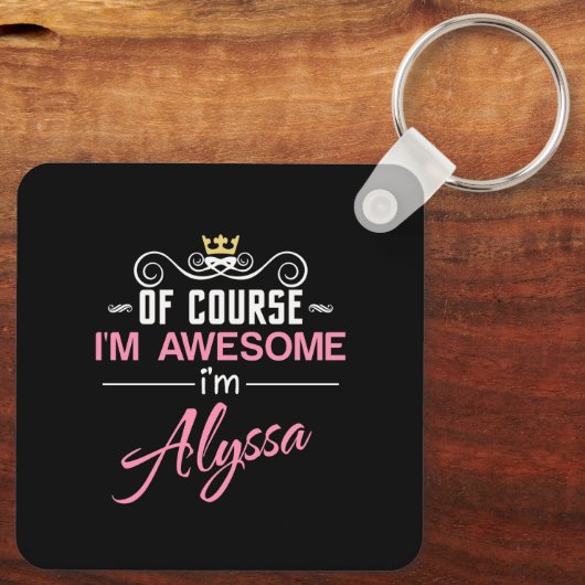 Alyssa natuurlijk ben ik geweldige dat ik Alyssa h Sleutelhanger (Achterkant)