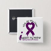 Alzheimer Ziekte Ik steun mijn moeder Vierkante Button 5,1 Cm (Voorkant /achterkant)