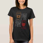 AM Coffee PM Win Apparel sarcasm T-shirt (Voorkant)
