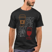 AM Coffee PM Win Apparel sarcasm T-shirt (Voorkant)