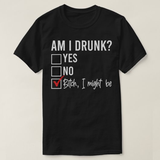 AM I DRINK JA NEE I ZOU grappig KUNNEN ZIJN Drink  T-shirt (Design voorkant)