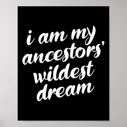 Am My Ancestors Wildest Dream Black History Maand Poster (Voorkant)