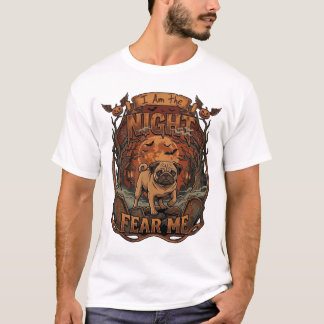 Am Night Fear Me Pug Halloween Moon_1 T-shirt