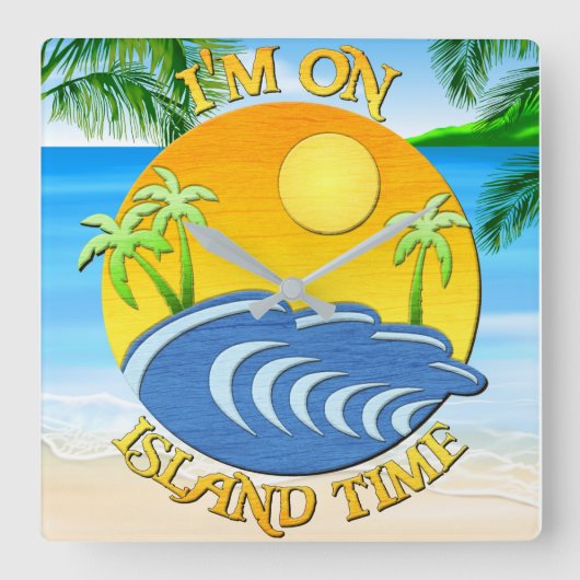 Am On Island Time 2 Vierkante Klok (Voorkant)