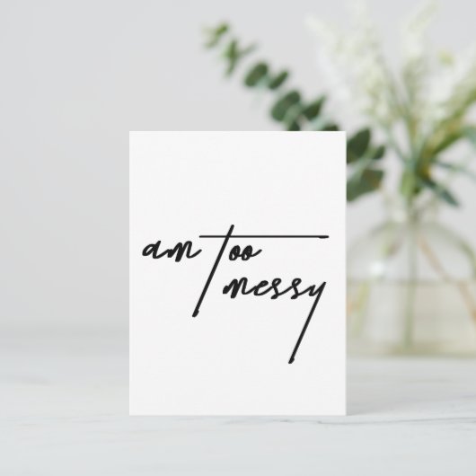 Am Too Messy - Grappig en relatable Briefkaart (Staand voorkant)