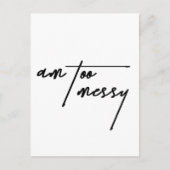 Am Too Messy - Grappig en relatable Briefkaart (Voorkant)