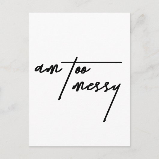Am Too Messy - Grappig en relatable Briefkaart (Voorkant)