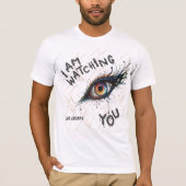 Am Watching You No Escape Creepy Eye T-shirt (Voorkant)