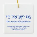 Am Yisrael Chai blauw Hebreeuws Israël vlag gebrui Keramisch Ornament<br><div class="desc">Ben Yisrael Chai Hebreeuwse tekst met blauwe gepersonaliseerde aangepaste tekst aan één kant van het ornament. De Israëlische vlag staat aan de andere kant van ornament. Verkrijgbaar in vele vormen en materialen. Am Yisrael Chai, Het volk van Israël leeft, de natie van Israël leeft is een Joods solidariteitslied en een...</div>