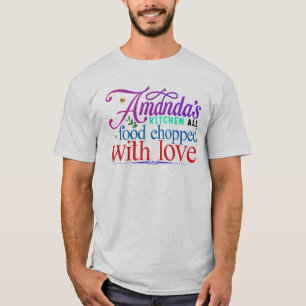 Amandas keuken al het eten fijngehakt met liefde t-shirt