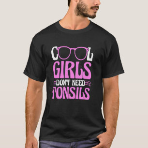 Amandelen Uit Cool Meisjes Tonsillectomie Verwijde T-shirt