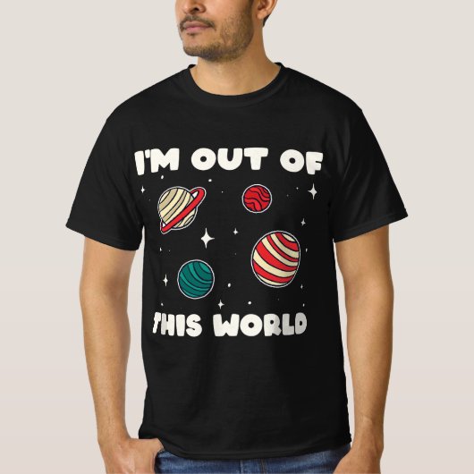 Amateur Astronomy I'm Out Of This World Planet Sol T-shirt (Voorkant)