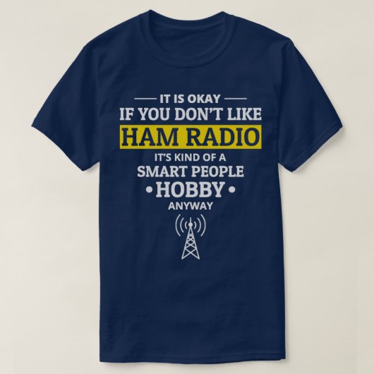 Amateur Ham Radio Operator Funny Sayings Humor T-shirt (Design voorkant)