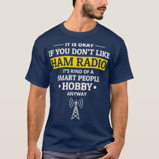 Amateur Ham Radio Operator Funny Sayings Humor T-shirt