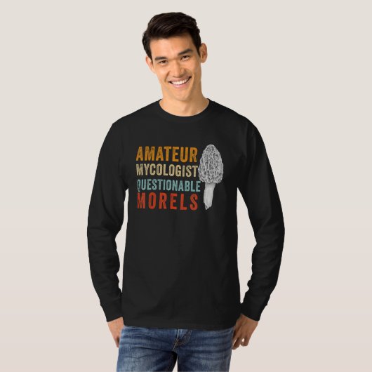 Amateur Mycologist with Questionable Morels - Morc T-shirt (Voorkant volledig)