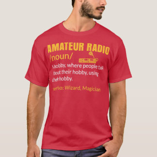 Amateur Radio A Hobby Enthusiast Operator T-shirt