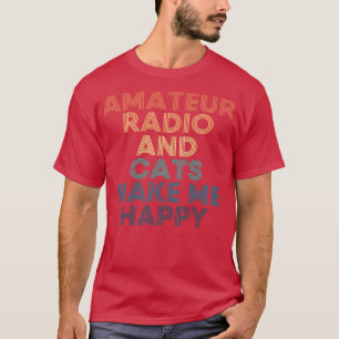 Amateur Radio en Katten maken me gelukkig T-shirt