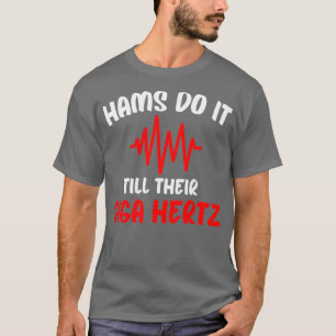 Amateur Radio Funny Design Hams doen het tot hun T-shirt