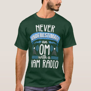 Amateur Radio Funny OM Joke Ham Radio Operator T-shirt