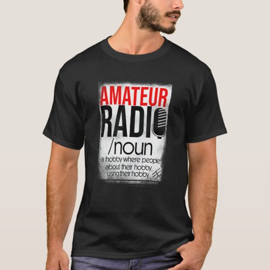 Amateur Radio Hobby  for HAM Operators T-shirt (Voorkant)