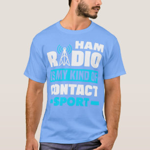 Amateur Radio Operator HAM Radio is mijn soort tel T-shirt