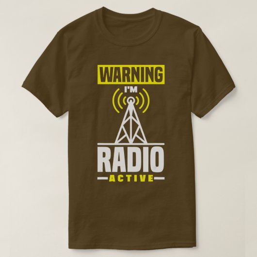 Amateur radio operator HAM Radio Warning Im Radio T-shirt (Design voorkant)