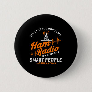 Amateur Radio Slimme Mensen Hobby Hoe Dan Ook Ham Ronde Button 5,7 Cm