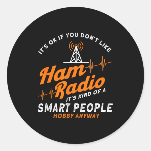 Amateur Radio Smart People Hobby Anyway Ham Radio  Ronde Sticker (Voorkant)