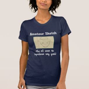 Amateur Sketch die allemaal Da Leprechaun zag zegg T-shirt