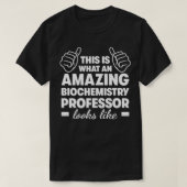 Amazing Biochemistry Professor1 T-shirt (Design voorkant)