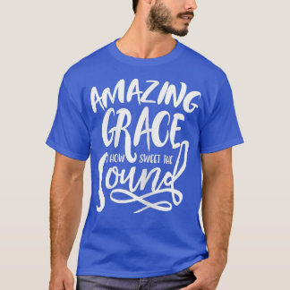 Amazing Grace Cute Modern & Trendy Gift W000016 T-shirt