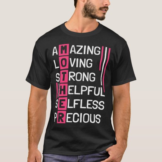 Amazing Loving Strong Helpful Selfless Precious Mo T-shirt (Voorkant)