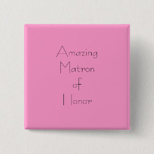 Amazing Matron of Honor Vierkante Button 5,1 Cm