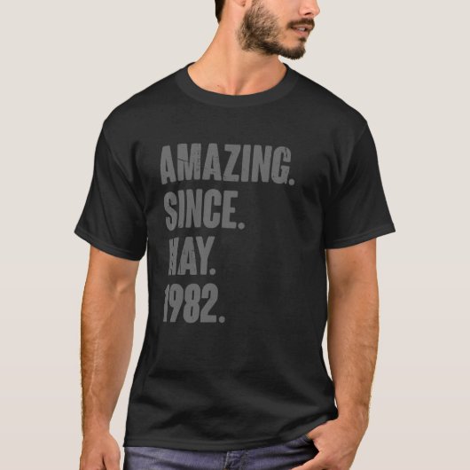 Amazing Since May 1982 40 Year Old 40th Birthday T-shirt (Voorkant)